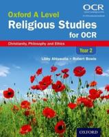 Oxford A Level Religious Studies for OCR. Year 2 Christianity, Philosophy and Ethics