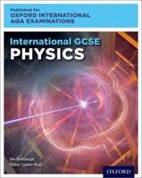 International GCSE Physics for Oxford International AQA Examinations