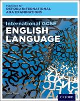 International GCSE English Language for Oxford International AQA Examinations