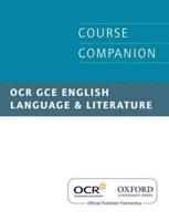 OCR GCE English Language & Literature. Course Companion