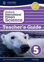 Oxford International Primary Science. Stage 5. Teacher's Guide 5