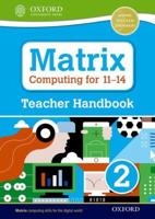 Matrix Computing for 11-14. Teacher Handbook 2