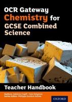 OCR Gateway GCSE Chemistry for GCSE Combined Science. Teacher Handbook