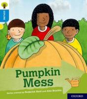 Oxford Reading Tree Explore With Biff, Chip and Kipper: Oxford Level 3: Pumpkin Mess