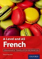 A Level and AS French. Grammar & Translation Workbook