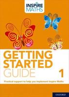 Inspire Maths. Getting Started Guide 1