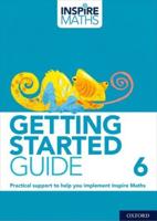 Inspire Maths. Getting Started Guide 6