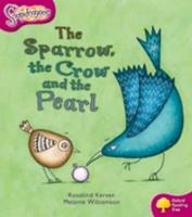 Oxford Reading Tree: Level 10: Snapdragons: The Sparrow, the Crow and the Pearl