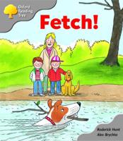 Oxford Reading Tree: Stage 1: Biff and Chip Storybooks: Fetch!