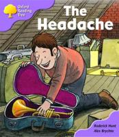 Oxford Reading Tree: Stage 1+: Patterned Stories: The Headache
