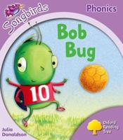 Oxford Reading Tree: Stage 1+: Songbirds: Bob Bug