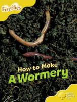 How to Make a Wormery