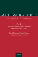 Mathematical Logic: A Course with Exercises Part II: Recursion Theory, Godel's Theorems, Set Theory, Model Theory