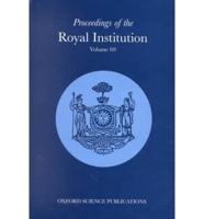 Proceedings of the Royal Institution. Vol. 69