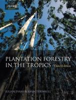 Plantation Forestry in the Tropics: The Role, Silviculture, and Use of Planted Forests for Industrial, Social, Environmental, and Agroforestry Purpose