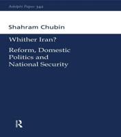 Wither Iran?: Reform, Domestic Politics and National Security