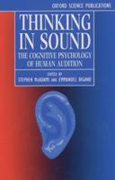Thinking in Sound: The Cognitive Psychology of Human Audition