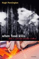 When Food Kills: Bse, E. Coli, and Disaster Science