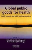 Global Public Goods for Health: Health Economic and Public Health Perspectives