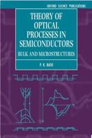 Theory of Optical Processes in Semiconductors: Bulk and Microstructures