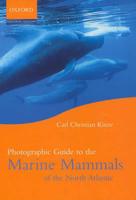 Photographic Guide to the Marine Mammals of the North Atlantic