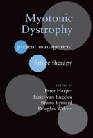 Myotonic Dystrophy: Present Management, Future Therapy