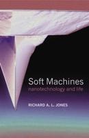 Soft Machines: Nanotechnology and Life