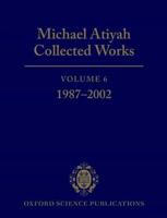 The Collected Works of Sir Michael Atiyah. Vol. 6