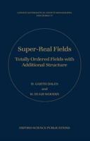 Super-Real Fields: Totally Ordered Fields with Additional Structure