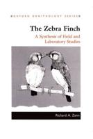 The Zebra Finch: A Synthesis of Field and Laboratory Studies