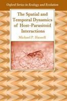 The Spatial and Temporal Dynamics of Host-Parasitoid Interactions
