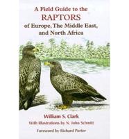 A Field Guide to the Raptors of Europe, the Middle East and North Africa