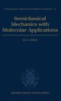 Semiclassical Mechanics With Molecular Applications