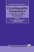 Crystallographic Computing 6: A Window on Modern Crystallography