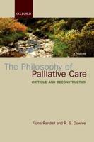The Philosophy of Palliative Care: Critique and Reconstruction