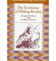 The Evolution of Sibling Rivalry