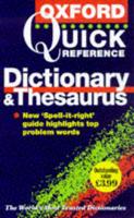 The Oxford Quick Reference Dictionary and Thesaurus