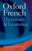 The Oxford French Dictionary and Grammar