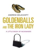 Goldenballs and the Iron Lady