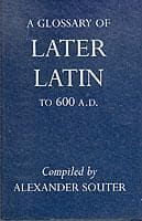 A Glossary of Later Latin to 600 A.D