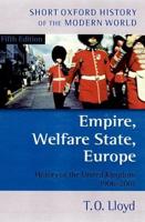 Empire, Welfare State, Europe: History of the United Kingdom 1906-2001