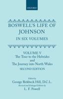 Boswell's Life of Johnson Together With Boswell's Journal of a Tour to the Hebrides and Johnson's Diary of a Journey Into North Wales