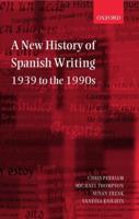 A New History of Spanish Writing 1939 to 1990's