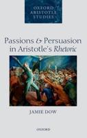 Passions and Persuasion in Aristotle's Rhetoric