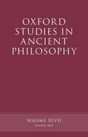 Oxford Studies in Ancient Philosophy. Volume XLVII Winter 2014