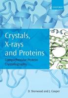 Crystals, X-Rays and Proteins
