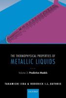 The Thermophysical Properties of Metallic Liquids. Volume 2 Predictive Models