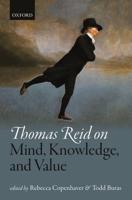 Thomas Reid on Mind, Knowledge, and Value