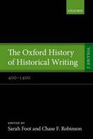 The Oxford History of Historical Writing. Volume 2 400-1400