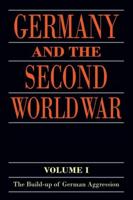 Germany and the Second World War. Volume I The Build-Up of German Aggression